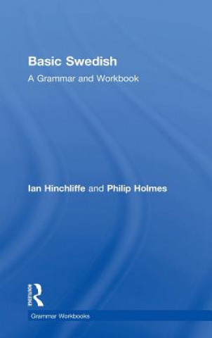 Carte Basic Swedish: A Grammar and Workbook HINCHLIFFE