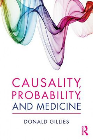 Book Causality, Probability, and Medicine GILLIES