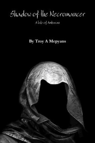 Kniha Shadow of the Necromancer TROY MEPYANS