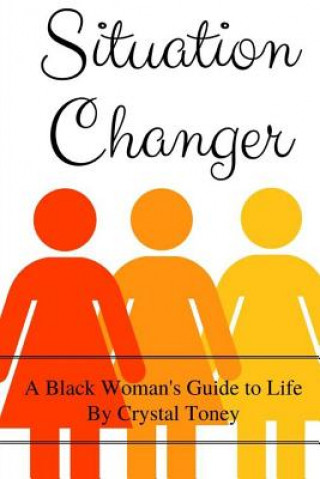 Knjiga Situation Changer CRYSTAL TONEY