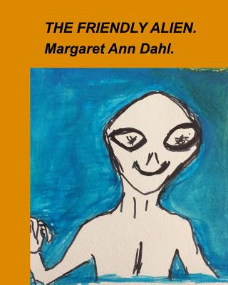 Kniha Friendly Alien MARGARET ANN DAHL