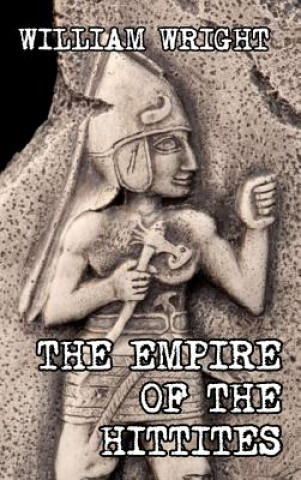 Kniha Empire of the Hittites WILLIAM WRIGHT