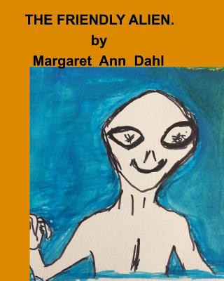 Kniha Friendly Alien MARGARET ANN DAHL