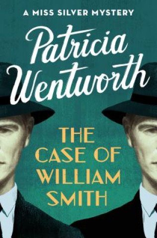 Kniha Case of William Smith Patricia Wentworth