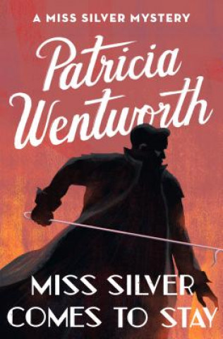 Kniha Miss Silver Comes to Stay Patricia Wentworth