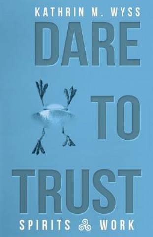 Libro Dare to Trust KATHRIN M. WYSS