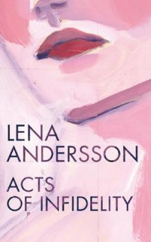 Kniha Acts of Infidelity Lena Andersson