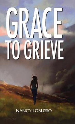 Kniha Grace to Grieve NANCY LORUSSO