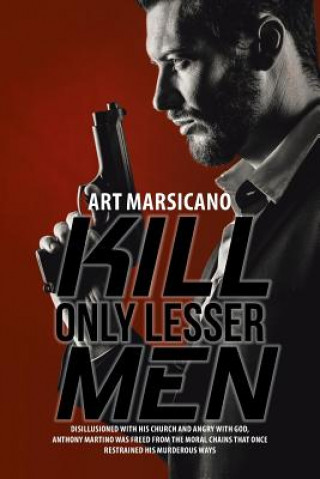 Carte Kill Only Lesser Men ART MARSICANO