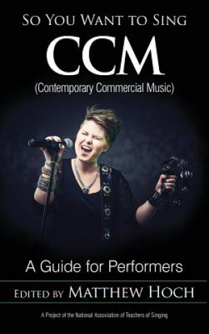 Libro So You Want to Sing CCM (Contemporary Commercial Music) Matthew Hoch