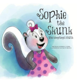 Książka Sophie the Skunk Who Sometimes Stunk KATHRYN G. EVANS