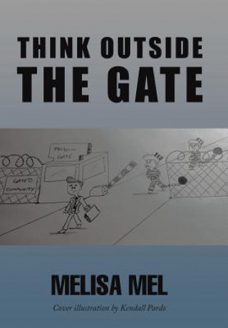 Книга Think Outside the Gate MELISA MEL