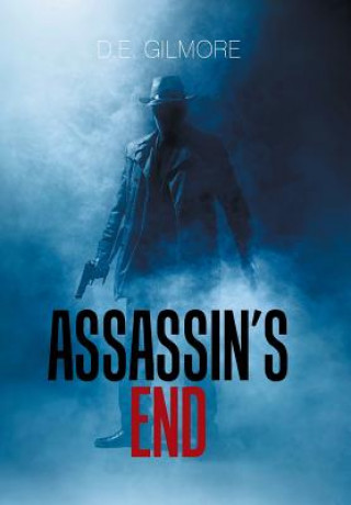 Book Assassin's End D.E. GILMORE