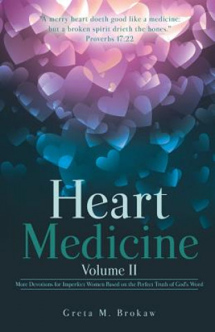 Könyv Heart Medicine Volume II GRETA M. BROKAW