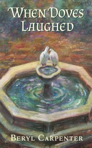 Книга When Doves Laughed BERYL CARPENTER