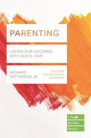 Knjiga Parenting (Lifebuilder Study Guides) Richard Patterson Jr.