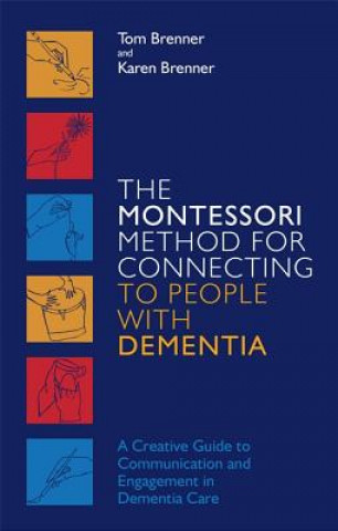 Kniha Montessori Method for Connecting to People with Dementia BRENNER   TOM