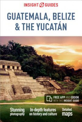 Carte Insight Guides Guatemala, Belize and Yucatan (Travel Guide with Free eBook) Insight Guides