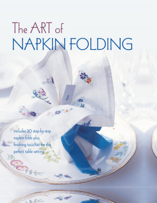 Kniha Art of Napkin Folding Ryland Peters & Small