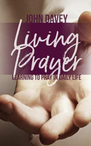 Livre Living Prayer JOHN DAVEY