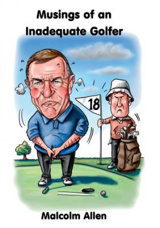 Könyv Musings of an Inadequate Golfer MALCOLM ALLEN