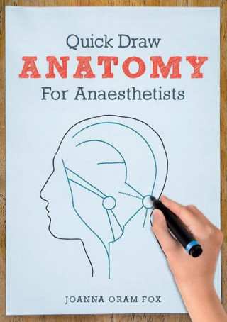 Kniha Quick Draw Anatomy for Anaesthetists Joanna Oram Fox