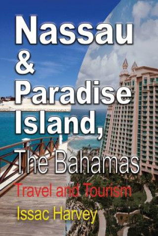 Kniha Nassau & Paradise Island, The Bahamas HARVEY ISSAC