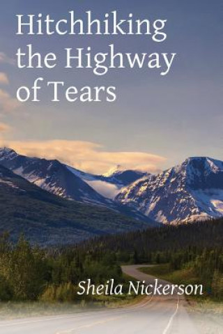 Книга Hitchhiking the Highway of Tears SHEILA NICKERSON