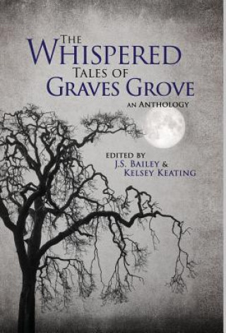 Książka Whispered Tales of Graves Grove J.S. Bailey