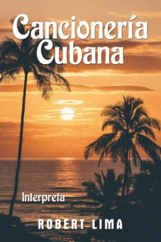 Knjiga Cancioneria Cubana ROBERT LIMA