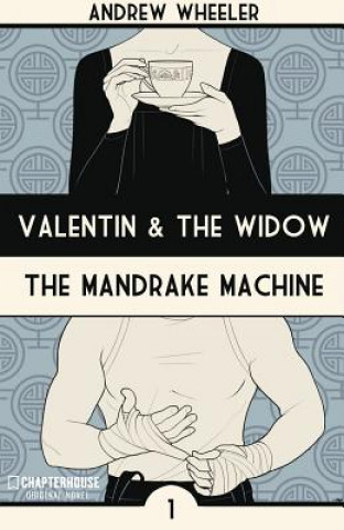 Kniha Valentin and The Widow: The Mandrake Machine Andrew Wheeler