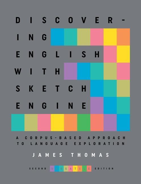 Книга Discovering English with Sketch Engine 2nd Edition James Thomas