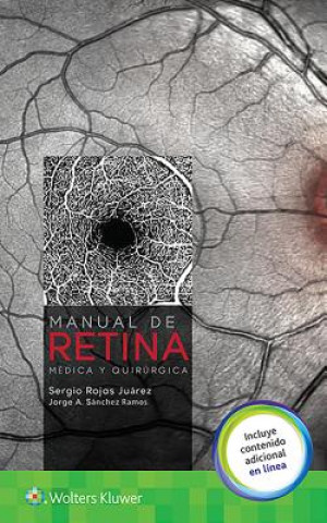 Книга Manual de retina medica y quirurgica Dr. Sergio Rojas Juarez