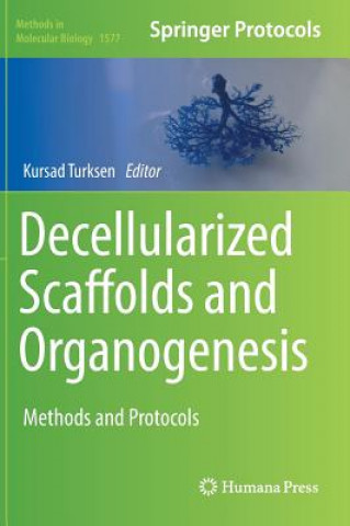 Kniha Decellularized Scaffolds and Organogenesis Kursad Turksen