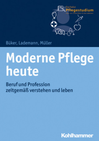 Könyv Moderne Pflege heute Christa Büker