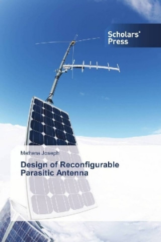 Könyv Design of Reconfigurable Parasitic Antenna Mathana Joseph