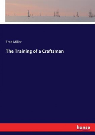 Книга Training of a Craftsman Miller Fred Miller
