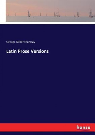 Carte Latin Prose Versions Ramsay George Gilbert Ramsay