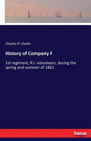 Kniha History of Company F Charles H Clarke