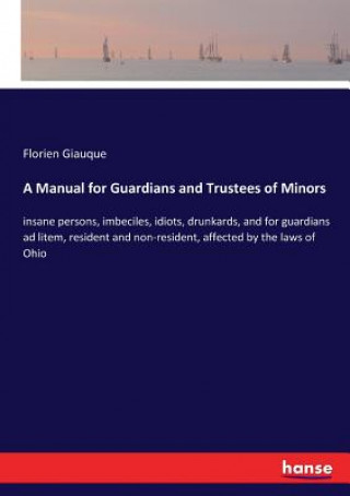 Knjiga Manual for Guardians and Trustees of Minors Giauque Florien Giauque