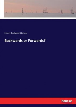 Книга Backwards or Forwards? Hanna Henry Bathurst Hanna