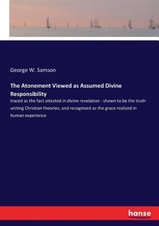 Book Atonement Viewed as Assumed Divine Responsibility Samson George W. Samson