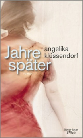 Kniha Jahre später Angelika Klüssendorf