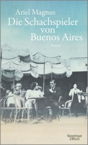 Libro Die Schachspieler von Buenos Aires Ariel Magnus