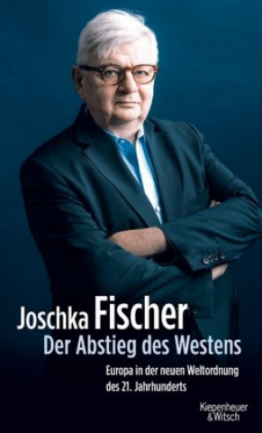 Kniha Der Abstieg des Westens Joschka Fischer