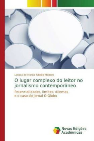 Książka O lugar complexo do leitor no jornalismo contemporâneo Larissa de Morais Ribeiro Mendes