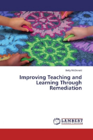 Book Improving Teaching and Learning Through Remediation Betty McDonald
