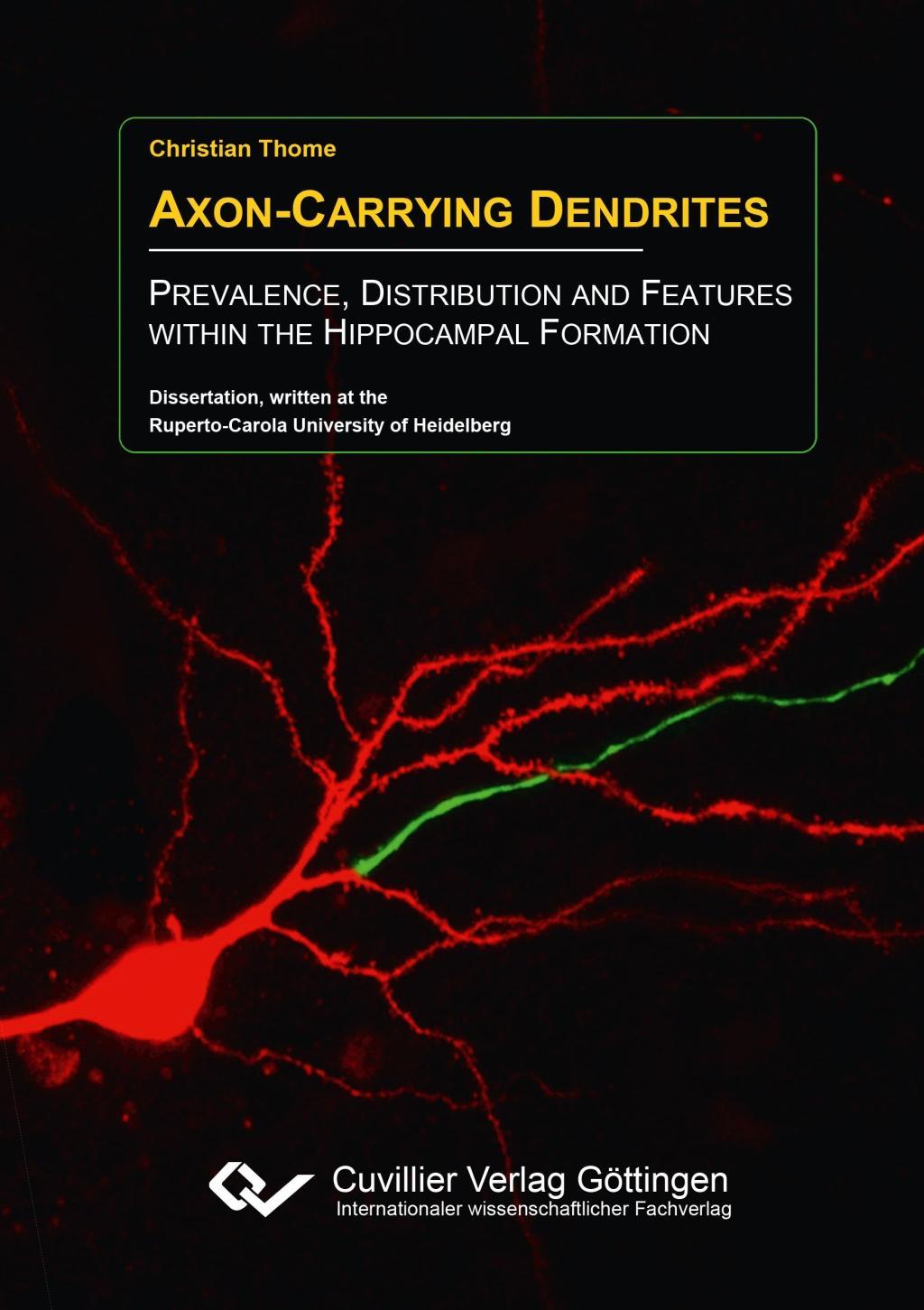 Kniha Axon-Carrying Dendrites. Prevalence, Distribution and Features within the Hippocampal Formation Christian Thome