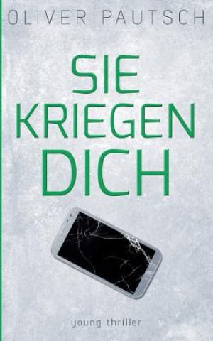 Книга Sie kriegen dich Oliver Pautsch