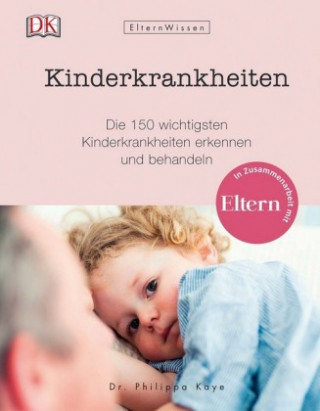 Knjiga Eltern-Wissen. Kinderkrankheiten Philippa Kaye